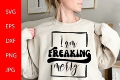 I am Freaking Merry, Funny Christmas Shirt SVG PNG Product Image 1