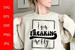 I am Freaking Merry, Funny Christmas Shirt SVG PNG Product Image 1