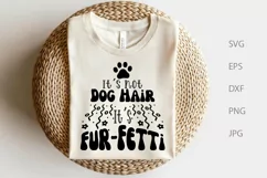 It's Not Dog Hair It's Fur-Fetti Funny Svg Product Image 1