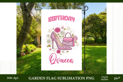 Birthday Girl, Birthday Qween Garden Flag Sublimation Product Image 1