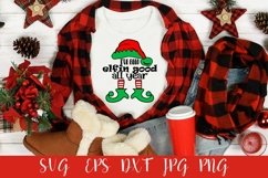 I've Been Elfin Good All Year Christmas SVG Product Image 2