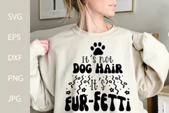 It's Not Dog Hair It's Fur-Fetti Funny Svg Product Image 2