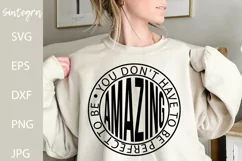 You Don't Have To Be Perfect To Be Amazing SVG Product Image 2