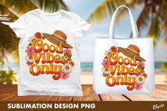Good Vibes Only Tshirt Design, Summer Sublimation PNG Product Image 1