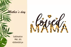 Mother's Day sublimation design png - Loved Mama Product Image 1