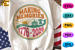 Making Memories SVG, PNG, 1776-2026, America 250, July 7th Product Image 1