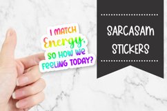 I Match Energy | Sarcasam Sticker Product Image 1