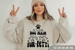 It's Not Dog Hair It's Fur-Fetti Funny Svg Product Image 3