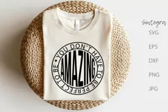 You Don't Have To Be Perfect To Be Amazing SVG Product Image 3