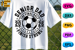 Soccer Senior Dad Svg, Png, Finish Strong, Class Of 2026 Svg Product Image 1