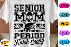 Hockey Senior Mom Shirt SVG, PNG, Season 2026, Finish Strong Product Image 1