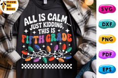 All Is Calm Just Kidding This Is Fifth Grade Svg, Png Product Image 1