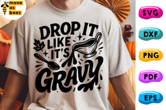 Drop It Like It&#039;s Gravy Svg, Png, Thanksgiving Day Shirt Product Image 1