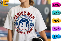 Wrestling Senior Mom 2026 Svg, Png, Finish Strong, Mom Shirt Product Image 1