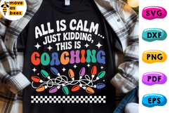 All Is Calm Just Kidding This Is Coaching Svg, Png Product Image 1