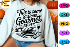 This Is Some Serious Gourmet Stuff Svg, Png,Thanksgiving Day Product Image 1