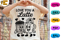 Love You A Latte Svg, Png, Coffee Valentine's Day Svg Shirt Product Image 1