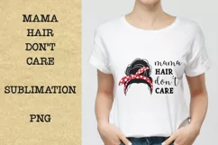 Mama hair don't care PNG, Sublimation. Product Image 1