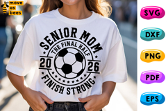 Soccer Senior Mom Svg, Png, Finish Strong, Class Of 2026 Svg Product Image 1