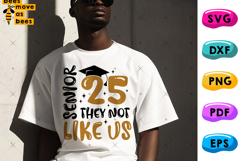 Senior 2025 They Not Like Us Svg, Png, Senior Class Of 2025 Product Image 1
