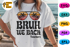 Bruh We Back SVG, PNG, Back to School Svg, Teacher Shirt Svg Product Image 1