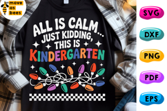 All Is Calm Just Kidding This Is Kindergarten Svg, Png Product Image 1