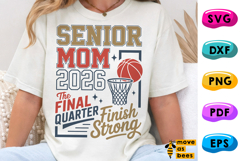 Basketball Senior 2026 Mom Svg, Png, The Final Quarter,Shirt Product Image 1