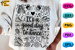 It's a Good Day To Dance SVG, PNG, Ballet,Dancing Girl Shirt Product Image 1