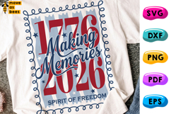 1776-2026 Making Memories SVG, PNG, America 250,Independence Product Image 1
