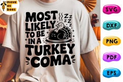 Most Likely To Be In A Turkey Coma Svg, Png, Funny Thankful Product Image 1