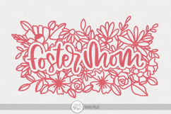Foster Mom SVG | Floral Word Art Design for Gift Projects Product Image 1
