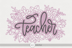 Floral Teacher SVG | Hand Lettered Appreciation Design Product Image 1