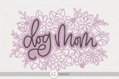 Floral Dog Mom SVG | Hand Lettered Pet Lover Design Product Image 1