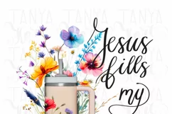 Jesus Fills My Cup | Stanley Tumbler Sublimation Product Image 4