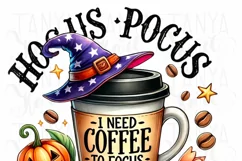 Hocus Pocus I Need Coffee to Focus PNG, Halloween Digital Product Image 4