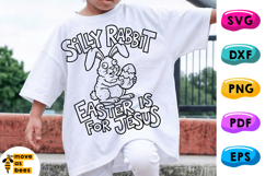 Silly Rabbit Easter Is For Jesus SVG, PNG, Kids Funny Shirt Product Image 1