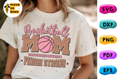 Basketball Mom The Fourth Quarter, Finish Strong Svg, Png Product Image 1