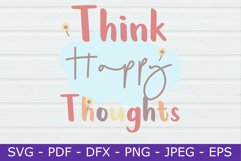 Think Happy Thoughts, SVG, Inspirational SVG, Quote Product Image 1