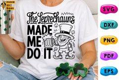 The Leprechauns Made Me Do It Svg, Png, Patrick's Day Shirt Product Image 1