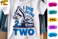 I Dig Being Two Svg, Png, Excavator 2nd Birthday Boy, Girl Product Image 1