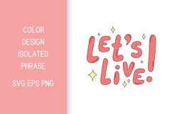 Let's Live Inspirational Phrase SVG | PNG Sublimation Product Image 4