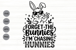 Forget The Bunnies I’m Chasing Hunnies Svg, Easter Bunny Svg Product Image 1
