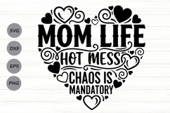 Mom Life Hot Mess Chaos Is Mandatory Svg, Sarcastic Mom Svg. Product Image 1