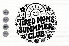 Tired Moms Summer Club Svg, Summer Mom Svg, Moms Club Svg. Product Image 1