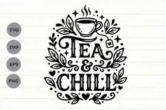 Tea And Chill Svg, Tea Lover Svg, Tea Time Svg, Tea Cup Svg. Product Image 1