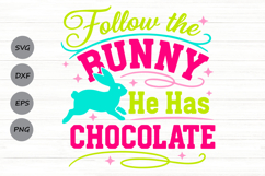 Follow The Bunny He Has Chocolate Svg, Easter Bunny Svg. Product Image 1