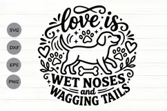 Love Is Wet Noses And Wagging Tails Svg, Funny Dog Mom Svg. Product Image 1