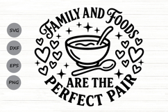 Family And Foods Are The Perfect Pair Svg, Kitchen Svg. Product Image 1