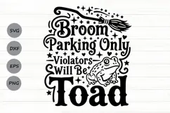 Broom Parking Only Violators Will Be Toads Svg, Witch Svg. Product Image 1