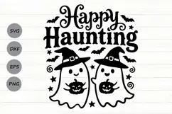 Happy Haunting Svg, Halloween Ghost Svg, Trick Or Treat Svg. Product Image 1